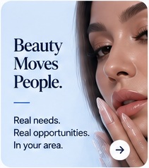 Beauty moves people. Real needs. Real opportunities. In your area.